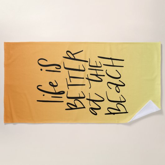 Het leven is beter in het strand strandlaken (Voorkant)