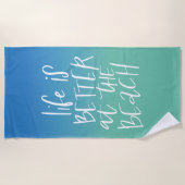 Het leven is beter in het strand strandlaken (Voorkant)