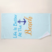 Het leven is beter in het strand strandlaken (Voorkant)