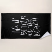 Het leven is beter in het strand strandlaken (Voorkant)