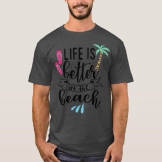Het leven is beter in het strand t-shirt