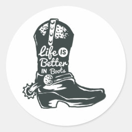 Het leven is beter in laarzen, cowboylaarzen ronde sticker