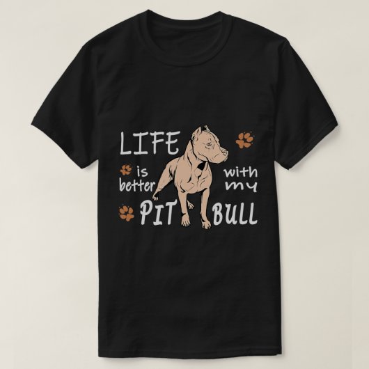 Het leven is beter in Pitbull Pit Bull American St T-shirt (Design voorkant)