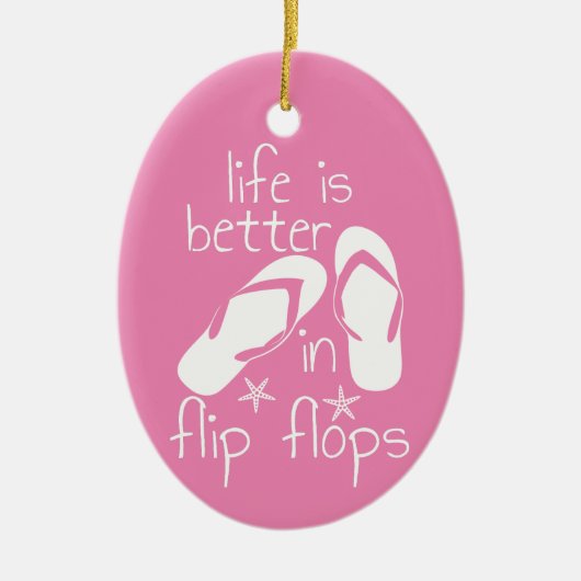 Het leven is beter in Teenslipper Keramisch Ornament (Voorkant)