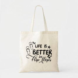 Het leven is beter in Teenslippers, de kuttedoorla Tote Bag