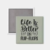 Het leven is beter in Teenslippers Funny quote Magneet (Voorkant / Achterkant)