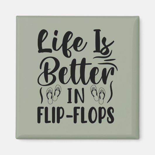 Het leven is beter in Teenslippers Funny quote Magneet (Voorkant)