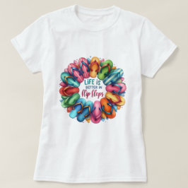 Het leven is beter in teenslippers t-shirt