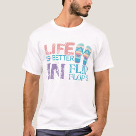 Het leven is beter in teenslippers t-shirt