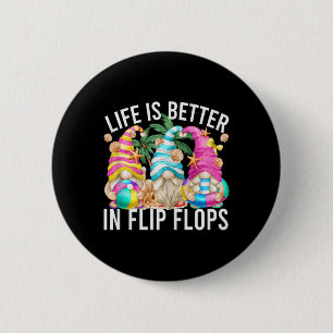 Het leven is beter in Teenslippers voor het braadm Ronde Button 5,7 Cm