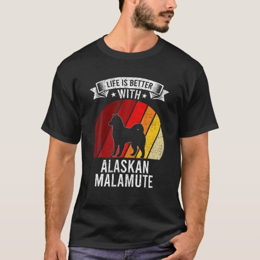 Het leven is beter met alaskan Malamute Hondenlief T-shirt (Voorkant)