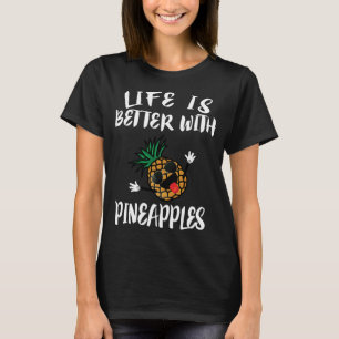 Het leven is beter met ananassen fruit cadeau t-shirt