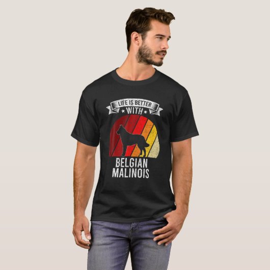 Het leven is beter met Belgische Malinois-Hondenli T-shirt (Voorkant volledig)