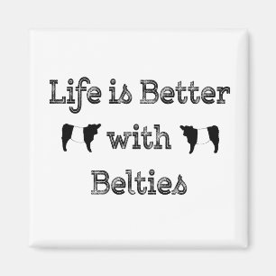 Het leven is beter met Belties Belted Galloway Koe Magneet
