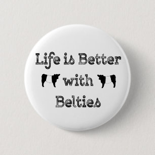 Het leven is beter met Belties Belted Galloway Koe Ronde Button 5,7 Cm