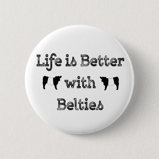 Het leven is beter met Belties Belted Galloway Koe Ronde Button 5,7 Cm (Voorkant)