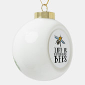 Het leven is beter met bijen keramische bal ornament (Links)
