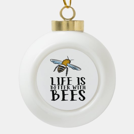 Het leven is beter met bijen keramische bal ornament (Voorkant)
