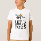 Het leven is beter met bijen t-shirt (Voorkant)