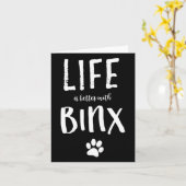 Het leven is beter met Binx Dog Name Gift Shirt Kaart (Gele Bloem)
