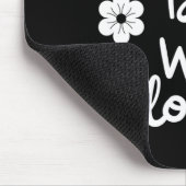 Het leven is beter met bloemen muismat (Hoek)