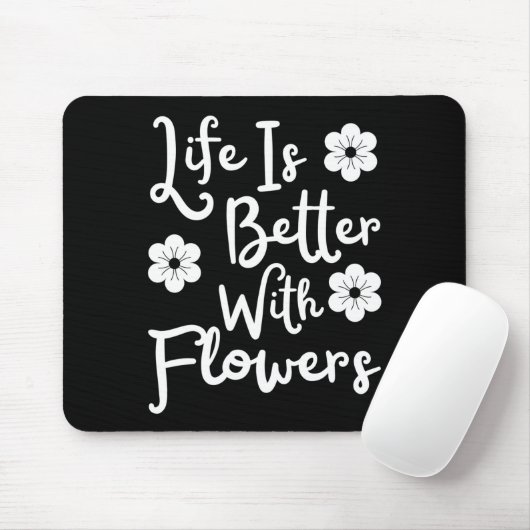 Het leven is beter met bloemen muismat (Met muis)