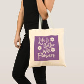 Het leven is beter met bloemen tote bag (Voorkant (product))
