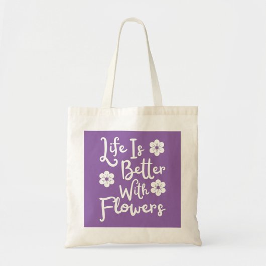 Het leven is beter met bloemen tote bag (Voorkant)