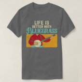 Het leven is beter met Bluegrass T-shirt (Design voorkant)