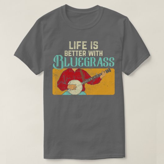 Het leven is beter met Bluegrass T-shirt (Design voorkant)