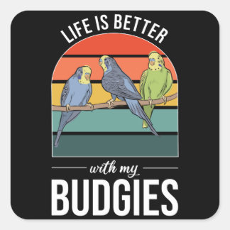 Het leven is beter met Budgies Budgie Bird Vierkante Sticker