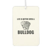 Het leven is beter met bulldogs grappige huisdiere luchtverfrisser (Voorkant)