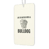 Het leven is beter met bulldogs grappige huisdiere luchtverfrisser (Links)