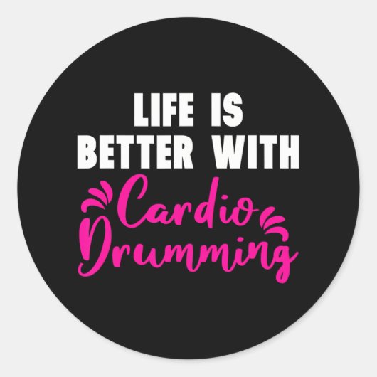 'Het leven is beter met cardio drummen' cardio Ronde Sticker (Voorkant)