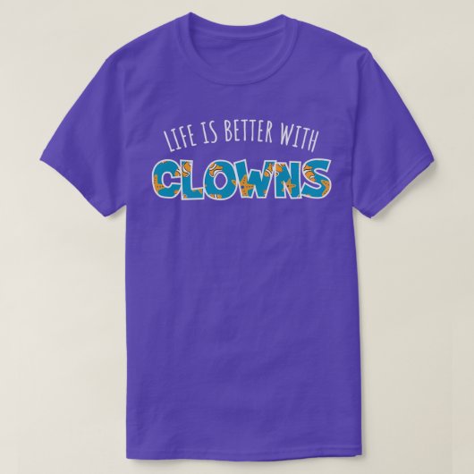 Het leven is beter met Clowns Classic TShirt (Design voorkant)