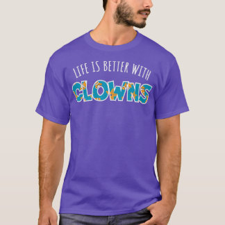 Het leven is beter met Clowns Classic TShirt