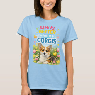 Het Leven Is Beter Met Corgis – Mooie Lente Corgi  T-shirt