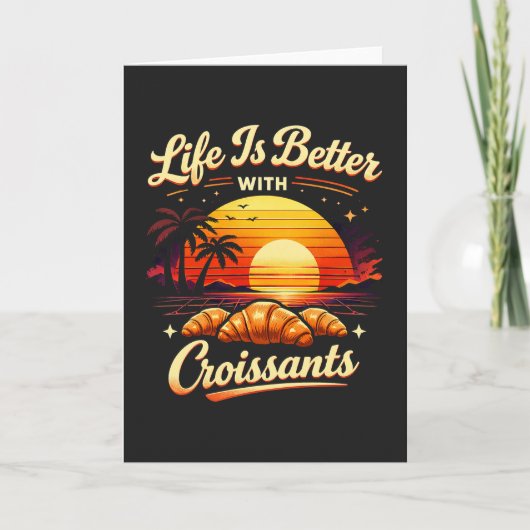 Het Leven Is Beter Met Croissants Kaart (Voorkant)