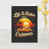 Het Leven Is Beter Met Croissants Kaart (Gele Bloem)