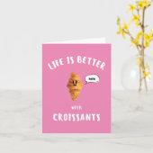 HET LEVEN IS BETER MET CROISSANTS KAART (Gele Bloem)