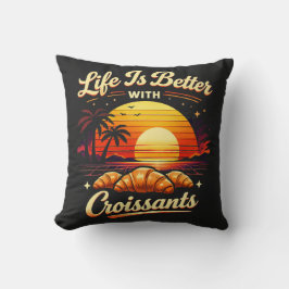 Het Leven Is Beter Met Croissants Kussen