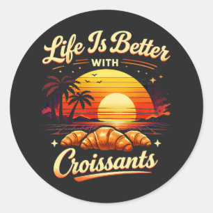 Het Leven Is Beter Met Croissants Ronde Sticker