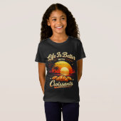 Het Leven Is Beter Met Croissants T-shirt (Voorkant volledig)