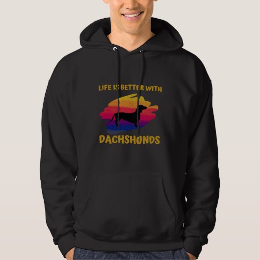 Het leven is beter met Dachshund Hoodie (Voorkant)