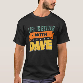 Het leven is beter met Dave T Shirt