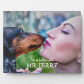 Het leven is beter met de aangepaste Dog Foto Dog- Fotoplaat (Voorkant)
