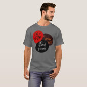 Het leven is beter met de beste vrienden cadeau t-shirt (Voorkant volledig)