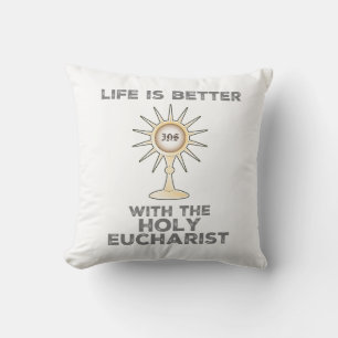 Het leven is beter met de Heilige Eucharistie Kussen