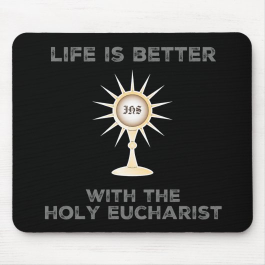 Het leven is beter met de Heilige Eucharistie Muismat (Voorkant)