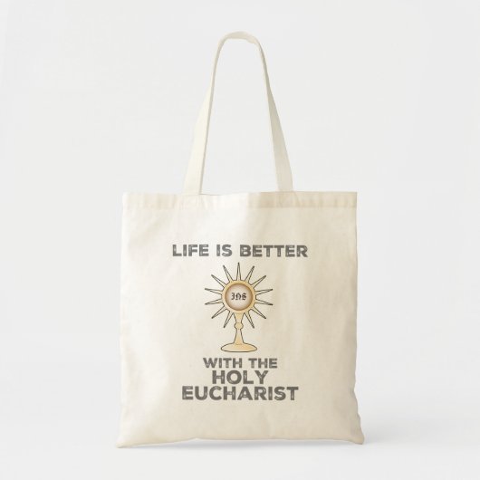 Het leven is beter met de Heilige Eucharistie Tote Bag (Voorkant)